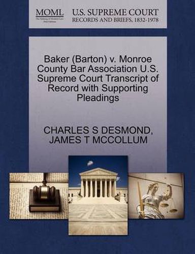 Cover image for Baker (Barton) V. Monroe County Bar Association U.S. Supreme Court Transcript of Record with Supporting Pleadings