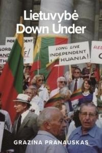 Cover image for Lietuvybe Down Under: Maintaining Lithuanian national and cultural identity in Australia