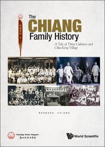 Cover image for Chiang's Family History, The: A Tale Of Three Cultures And Chia Keng Village