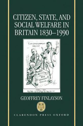 Cover image for Citizen, State and Social Welfare in Britain, 1830-1990