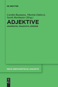 Cover image for Adjektive: Grammatik, Pragmatik, Erwerb