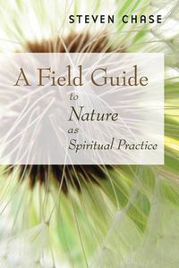 Cover image for Field Guide to Nature as Spiritual Practice
