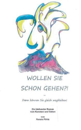 Cover image for Wollen Sie schon gehen?!: Dann koennen Sie gleich wegbleiben!