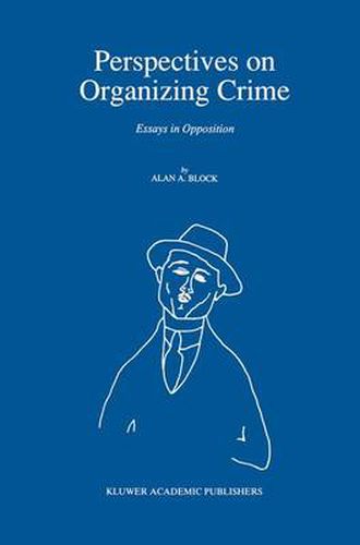 Cover image for Perspectives on Organizing Crime: Essays in Opposition