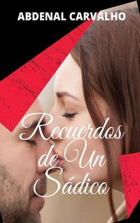 Cover image for Recuerdos de un Sadico