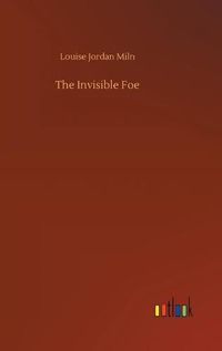 Cover image for The Invisible Foe