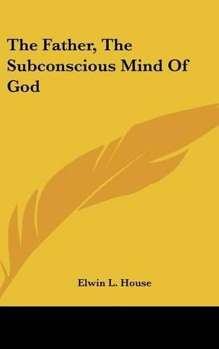 Cover image for The Father, the Subconscious Mind of God