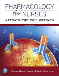 Cover image for Pharmacology for Nurses: A Pathophysiologic Approach
