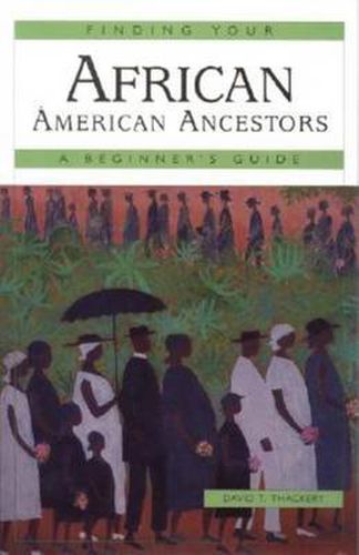 Cover image for Finding Your African American Ancestors: A Beginner's Guide