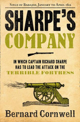 Sharpe's Company: The Siege of Badajoz, January to April 1812