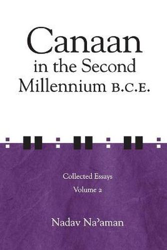 Cover image for Canaan in the Second Millennium B.C.E.: Collected Essays, volume 2