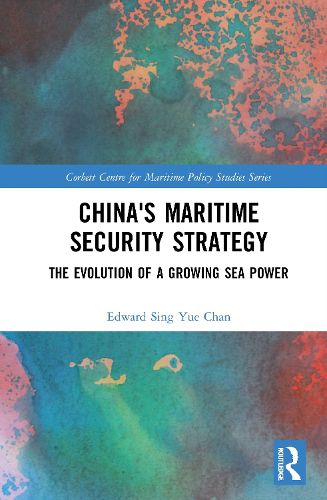 Cover image for China's Maritime Security Strategy: The Evolution of a Growing Sea Power