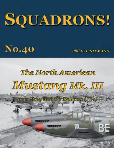 The North American Mustang Mk. III over Italy and the Balkans (Pt-1)