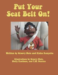 Cover image for Put Your Seat Belt On!