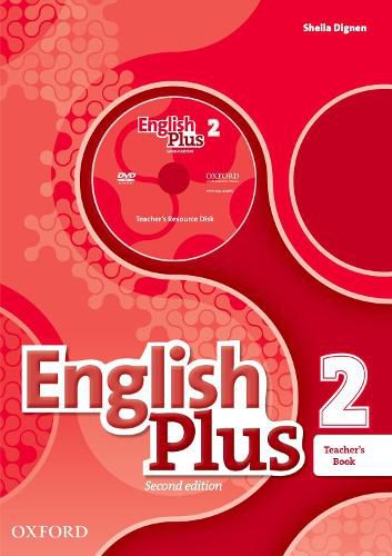 English Plus: Level 2: Teacher's Book with Teacher's Resource Disk and access to Practice Kit