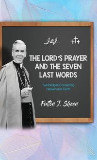 Cover image for The Lord's Prayer and The Seven Last Words