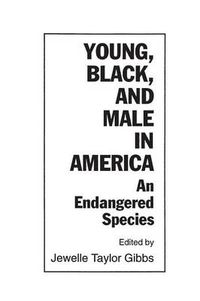 Cover image for Young, Black, and Male in America: An Endangered Species
