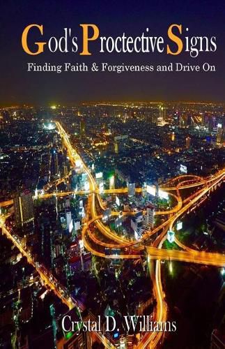 Cover image for God's Protective Signs: Finding Faith & Forgiveness and Drive On