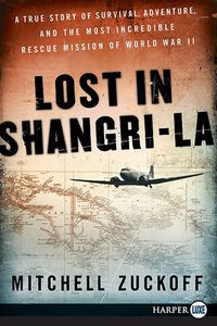 Cover image for Lost in Shangri-La LP: A True Story of Survival, Adventure, and the Most Incredible Rescue Mission of World War II