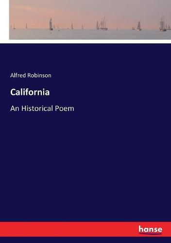 Cover image for California: An Historical Poem