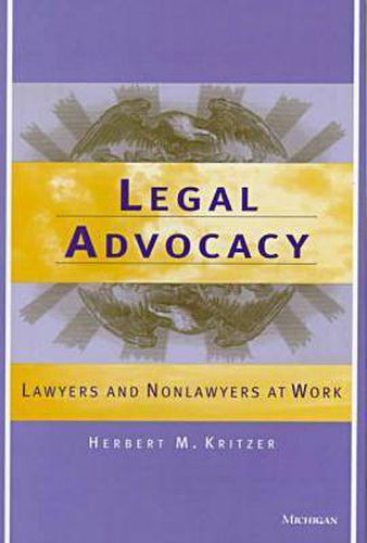 Cover image for Legal Advocacy: Lawyers and Nonlawyers at Work