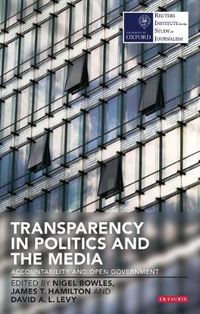 Cover image for Transparency in Politics and the Media: Accountability and Open Government