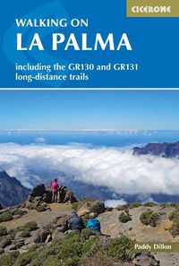 Cover image for Walking on La Palma: Including the GR130 and GR131 long-distance trails