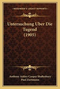 Cover image for Untersuchung Uber Die Tugend (1905)