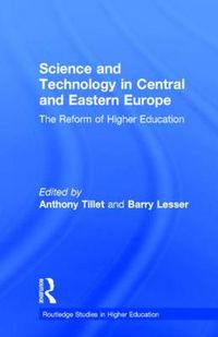 Cover image for Science and Technology in Central and Eastern Europe: The Reform of Higher Education