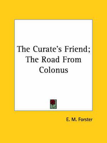 Cover image for The Curate's Friend; The Road from Colonus