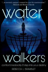 Cover image for Water Walkers: Confront Mediocrity & Step Into Your Destiny