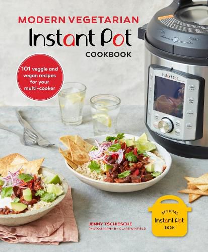 Cover image for Modern Vegetarian Instant Pot (R) Cookbook: 101 Veggie and Vegan Recipes for Your Multi-Cooker