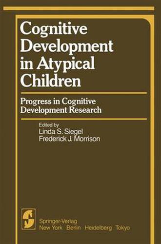 Cover image for Cognitive Development in Atypical Children: Progress in Cognitive Development Research