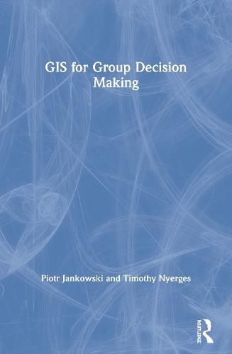 Cover image for GIS for Group Decision Making