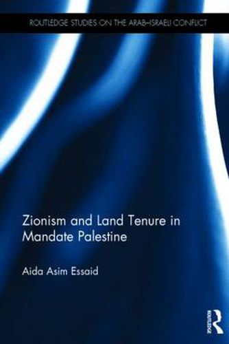 Cover image for Zionism and Land Tenure in Mandate Palestine