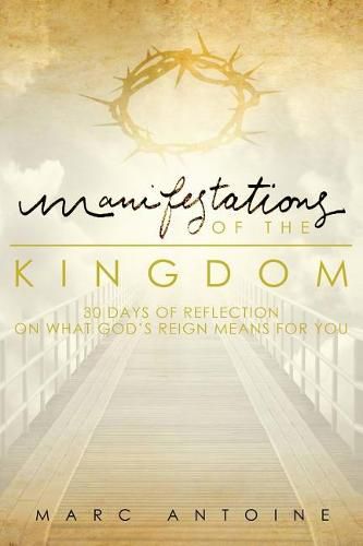 Cover image for Manifestations of the Kingdom: 30 Days of Reflection on What God's Reign Means for You