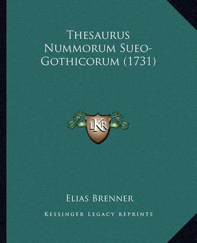 Cover image for Thesaurus Nummorum Sueo-Gothicorum (1731) Thesaurus Nummorum Sueo-Gothicorum (1731)