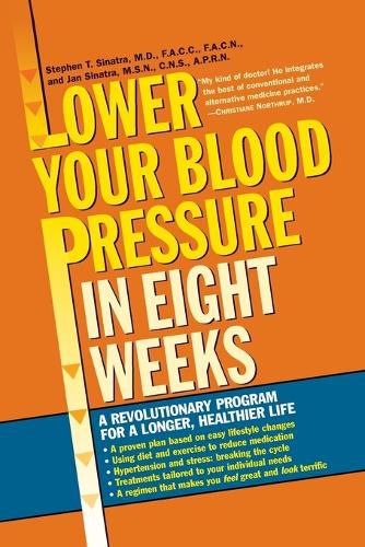 Cover image for Lower Your Blood Pressure in Eight Weeks: A Revolutionary Program for a Longer, Healthier Life