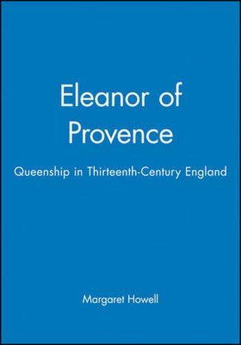 Cover image for Eleanor of Provence: Queenship in Thirteenth-century England