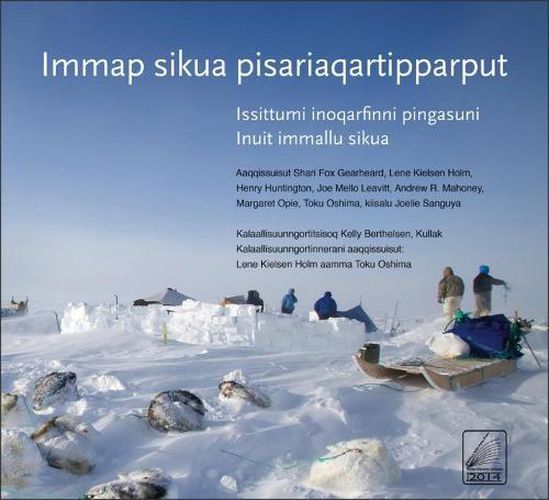 Cover image for Immap sikua pisariaqartipparput (The Meaning of Ice) Greenlandic Edition: People and Sea Ice in Three Arctic Communities