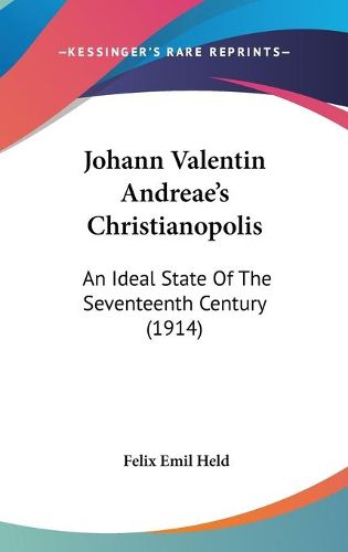 Cover image for Johann Valentin Andreae's Christianopolis: An Ideal State of the Seventeenth Century (1914)