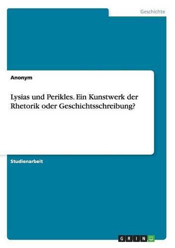 Cover image for Lysias und Perikles. Ein Kunstwerk der Rhetorik oder Geschichtsschreibung?