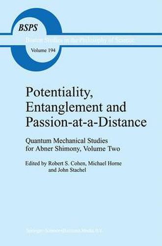 Cover image for Potentiality, Entanglement and Passion-at-a-Distance: Quantum Mechanical Studies for Abner Shimony, Volume Two