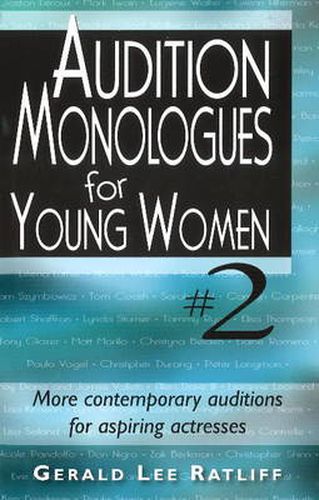 Cover image for Audition Monologues for Young Women #2: More Contemporary Auditions for Aspiring Actresses