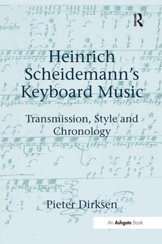 Cover image for Heinrich Scheidemann's Keyboard Music: Transmission, Style and Chronology