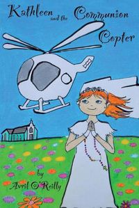 Cover image for Kathleen and the Communion Copter