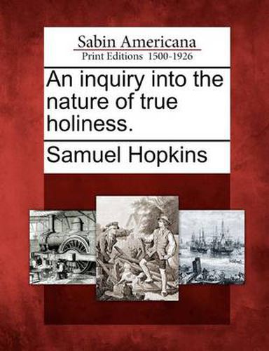 Cover image for An Inquiry Into the Nature of True Holiness.