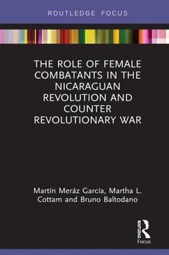 Cover image for The Role of Female Combatants in the Nicaraguan Revolution and Counter Revolutionary War