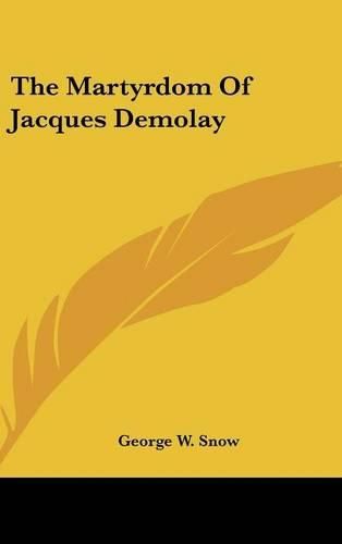 Cover image for The Martyrdom of Jacques Demolay