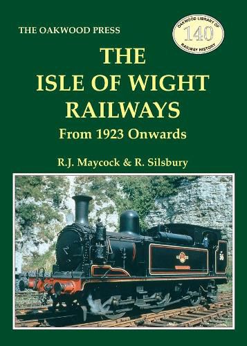 Cover image for The Isle of Wight Railway: From 1923 Onwards